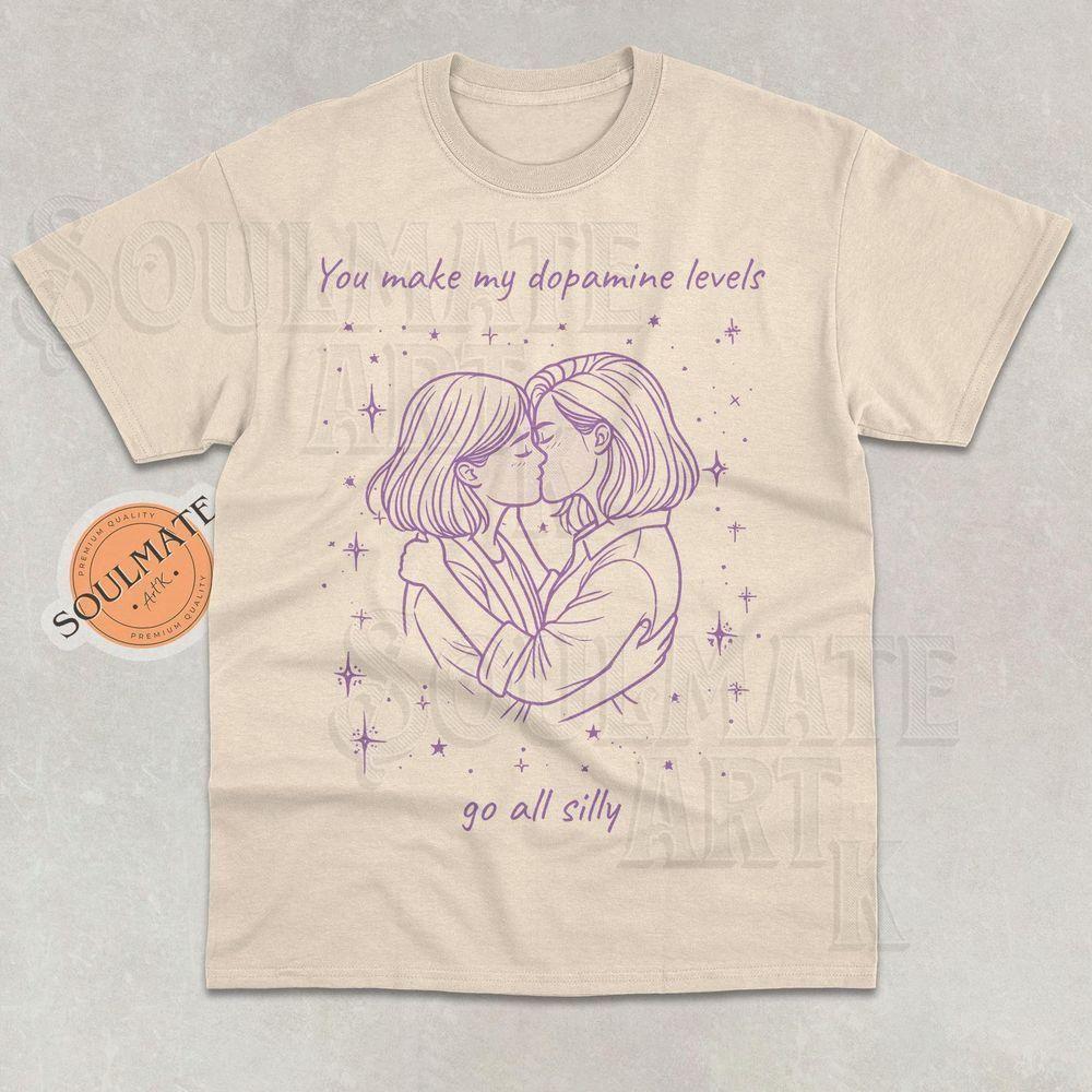 You Make My Dopamine Levels Go All Silly Vuitino Apparel You Make My Dopamine Levels Go All Silly Vuitino Apparel